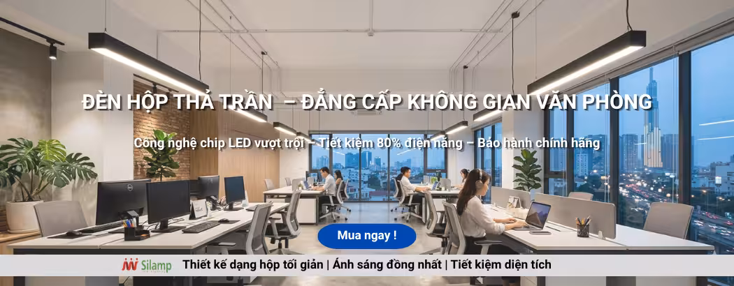 đèn hộp chiếu sáng văn phòng Silamp